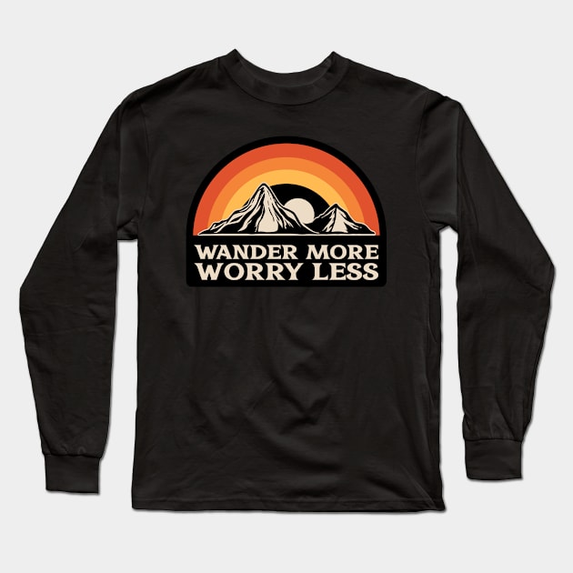 Wander More Worry Less Long Sleeve T-Shirt by CharmingCal